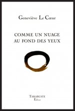 COMME UN NUAGE AU FOND DES YEUX - Geneviève Le Coeur