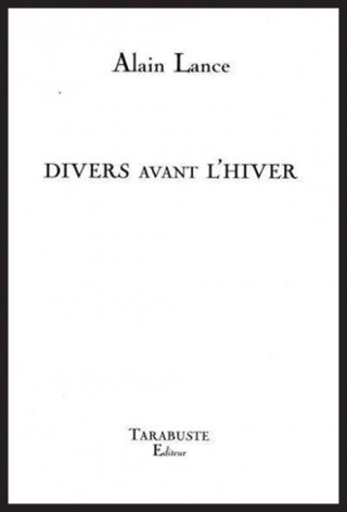 DIVERS AVANT L'HIVER - Alain Lance