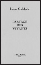 PARTAGE DES VIVANTS - Louis Calaferte