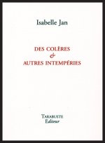 DES COLERES & AUTRES INTEMPERIES - Isabelle Jan