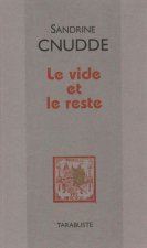 LE VIDE ET LE RESTE - Sandrine Cnudde