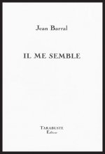IL ME SEMBLE - Jean Barral