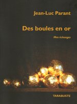 DES BOULES EN OR. Mes échanges - Jean-Luc Parant