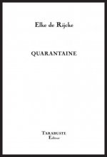 QUARANTAINE - Elke de Rijcke
