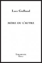 MERE OU L'AUTRE - Luce Guilbaud