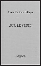 SUR LE SEUIL - Annie Barkatz Edinger