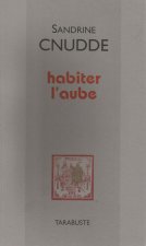 HABITER L'AUBE - Sandrine Cnudde