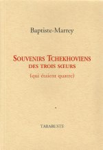 SOUVENIRS TCHEKHOVIENS DES TROIS SOEURS (qui étaient quatre) - Baptiste Marrey