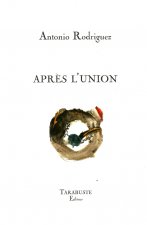 APRES L'UNION - Antonio Rodriguez