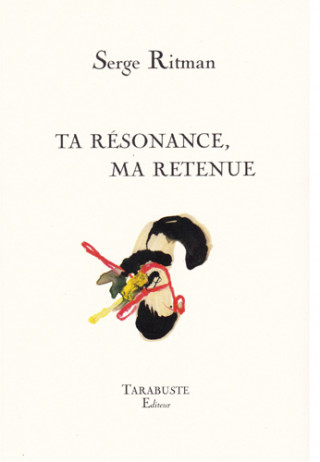 TA RESONANCE, MA RETENUE - Serge Ritman