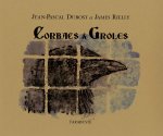 CORBACS & GROLES - Jean-Pascal Dubost / James Rielly