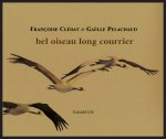 BEL OISEAU LONG COURRIER - Françoise Clédat / Gaëlle Pelachaud