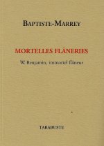 MORTELLES FLANERIES - Baptiste-Marrey
