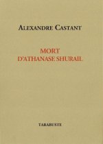 MORT D'ATHANASE SHURAIL - Alexandre Castant