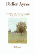 COMME AU JOUR ACCOMPLI