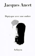 DIPTYQUE AVEC UNE OMBRE