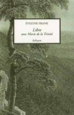 LIBRE AVEC MARIE DE LA TRINITE