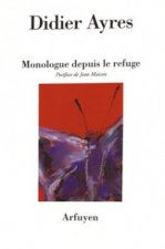 MONOLOGUE DEPUIS LE REFUGE