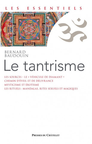 Le Tantrisme - Une voie de libération immédiate