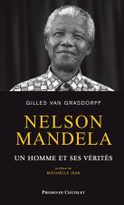 Nelson Mandela - Un homme et ses vérités