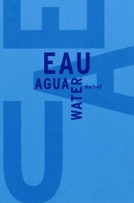 Eau - Agua - Water