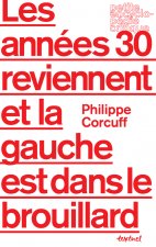 Annees 30 reviennent et la gauche est dans le brouillard (Les)