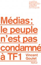 MEDIAS : LE PEUPLE N'EST PAS CONDAMNE A TF1