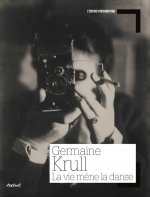Germaine krull - la vie mène la danse
