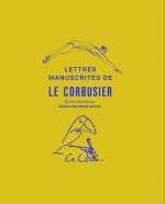 LES LETTRES MANUSCRITES DE LE CORBUSIER