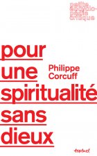Pour une spiritualité sans dieux