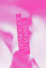 Dis-moi que tu m'aimes