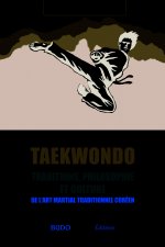 Taekwondo : Traditions, philosophie et culture