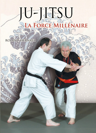 Ju-jitsu, la force millénaire