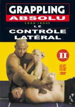GRAPPLING ABSOLU  - VOLUME 2  LE CONTROLE LATERAL