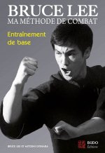 Bruce Lee  - Ma méthode de combat : Entraînement de base