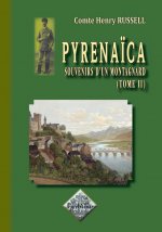 PYRENAICA (SOUVENIRS D'UN MONTAGNARD - TOME II)
