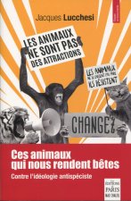Ces animaux qui nous rendent bêtes