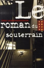 Le roman du souterrain