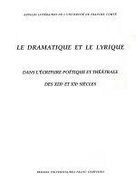 Le dramatique et le lyrique dans l'écriture poétique et théâtrale des XIXe et XXe siècles - actes du colloque organisé en juin 1998 à l'Université d'A