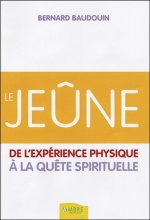 Le jeûne - De l'expérience physique à la quête spirituelle