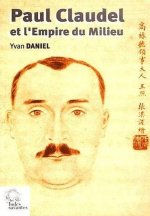 Paul Claudel et l'Empire du Milieu