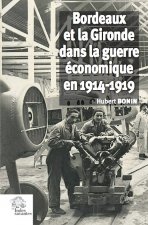 Bordeaux et la Gironde dans la guerre économique 1914-1919