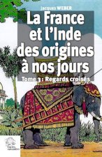 La France et l'Inde des origines a nos jours (tome 3)