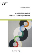 Idées reçues sur les troubles bipolaires