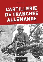 L'Artillerie De Tranchée Allemande 1914-1918
