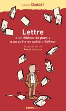 Lettre d'un éditeur de poésie à un poète en quête d'éditeur - accompagnée de considérations de l'auteur sur les misères de l'édition et de quelques ré