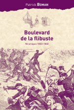 Boulevard de la flibuste - Nicaragua, 1850-1860