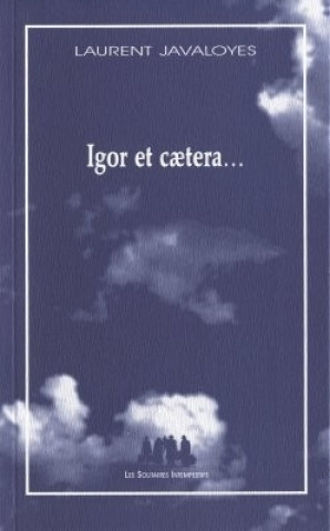 IGOR ET CAETERA