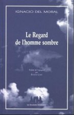 LE REGARD DE LHOMME SOMBRE