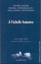 A L'ÉCHELLE HUMAINE